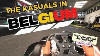 40.4 Lap - IndoorKarting Antwerpen (Kasuals go to Belgium)