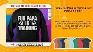 Funny Fur Papa In Training New Dog Dad T-Shirt