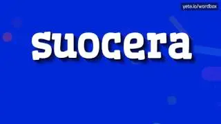 SUOCERA - HOW TO PRONOUNCE IT!?