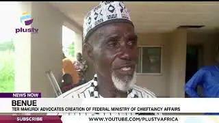 Benue: Ter Makurdi Advocates Creation Of Federal Ministry Of Chieftaincy Affairs | NEWS
