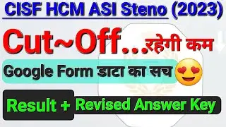 cisf hcm asi steno CUT OFF रहेगी कम 🥳|| Google Form डाटा देख लो 🔥|| #cisfhcm