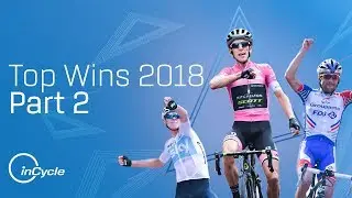 Top 10 Wins of 2018 Cycling Season | PART 2 | inCycle