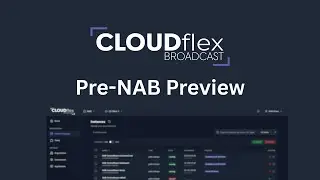 Pre-NAB Preview: CLOUDflex Broadcast the Future of Cloud Live Production