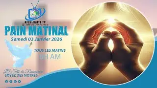 Pri&egrave;re: Pain matinal  | Samedi 03 Janvier 2026  | AFCH-HA&Iuml;TI TV