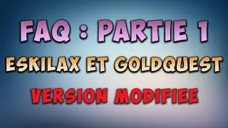 ESKILAX ET GOLDQUEST : FAQ