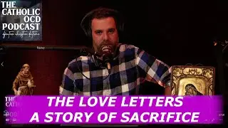The Love Letters MUST HEAR Story #catholicocdpodcast #nicknolfi #storyoftheloveletters