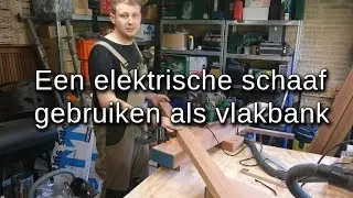 Elektrische schaaf als vlakbank