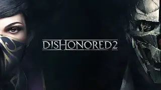 ✨ LET’S PLAY DISHONORED 2✨