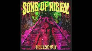 Sons Of Nibiru - Hellspirit (Full Album 2017)
