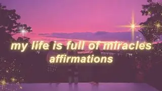 Positive Morning Affirmations for Miracles 🦋 My Life is Full of Miracles