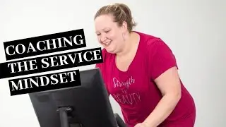 Coaching The Service Mindset