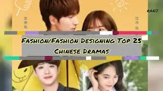 Top 25 Fashion/Fashion Designing Chinese Dramas...