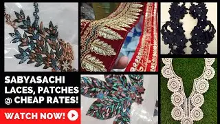 Latest Border and Laces at Katran Market Delhi @ Cheap Rates Sabyasachi Summer Collection Part 2