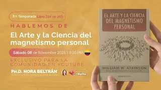 T5 Hablemos con Norita El Arte y la Ciencia del magnetismo personal  - William W. Atkinson