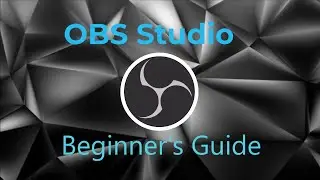 How to use OBS Studio (Beginner's Guide 2021)