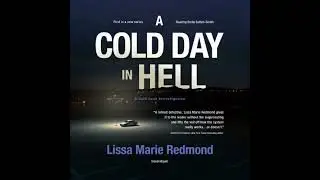Cold Day in Hell: A Cold Case Investigation - Lissa Marie Redmond