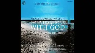 Conversations with God: An Uncommon Dialogue - Neale Donald Walsch
