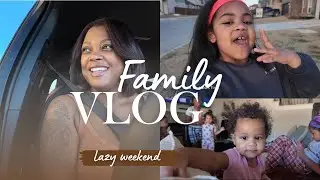 LAZY WEEKEND || MY GIRLS ARE SO ROUGH || Food Run! 