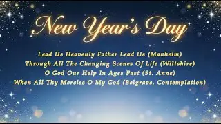New Year Favorites – Classic New Year Hymns Part 1