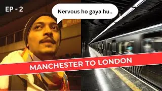 Ep - 2 | Cancelled Train, and a Dash to Destiny | London vlog | Arpan Mahida  🚂💨