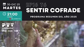 🟣 SENTIR COFRADE GRANADA HD | T06E16 | Resumen de todo lo acontecido en el año 2025 💫 | 30 dic