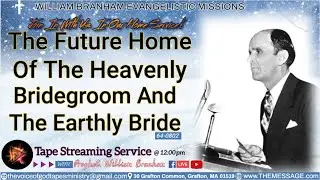THE FUTURE HOME OF THE HEAVENLY BRIDEGROOM AND THE EARTHLY BRIDE | HOME SERVICE 1/11/2026