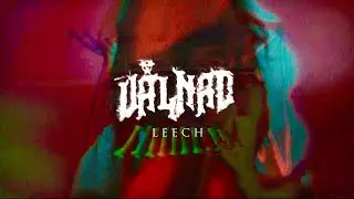 V&aring;lnad - LEECH (Official Music Video)
