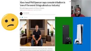 head of Xbox Phil Spencer says he doesn't like console tribalism(fanboys)