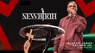 I AM RESPONSIBLE | Guest Speaker: BISHOP JAMES NELSON JR. | NEWBIRTH