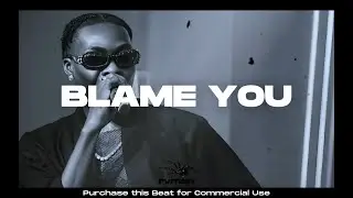 BLAME YOU - Rema ft Reekado Banks Type Beat | Afrobeats Instrumental