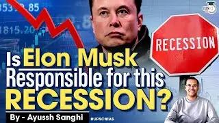 Did Elon Musk start the Recession? | Layoffs & Slowdown | UPSC Economy