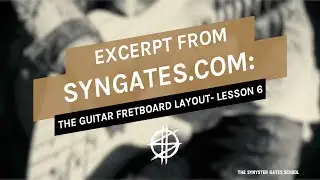 The Guitar Fretboard Layout - Lesson 6 - SynGates.com