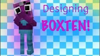 Designing|BOXTEN! (Dandy&rsquo;s world mc addon)