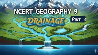 Drainage System - 9th Part 4 Geo | NCERT | Chapter 3 EXPLAINATION | CBSE Social Science 