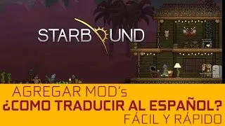 Starbound: &iquest;Como traducir al Espa&ntilde;ol? + Agregar MOD's