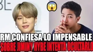 ¡ESCÁNDALO!😱RM CONFIESA LO IMPENSABLE SOBRE JIMIN Y HYBE INTENTA OCULTARLO🔥
