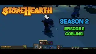 Stonehearth Season 2 - Episode 6 - Goblins!