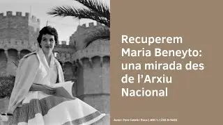 'Recuperem Maria Beneyto: una mirada des de l'Arxiu Nacional'