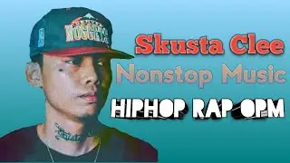 Skusta Clee Nonstop Hiphop Rap OPM Playlist 2020