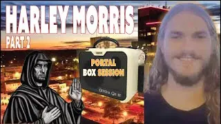 HARLEY MORRIS | MISSING | PART 2 Portal Box Session | More Validation! Harley Loves the REMPOD!!!