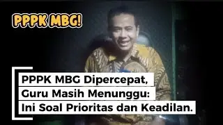 PPPK MBG dipercepat, Guru Honorer disuruh bersabar