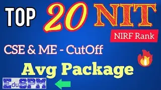 Top 20 NITs 2020 | Top 10 NITs | NIT Review | CSE & ME Cutoff of top nits|Top NITs Package by EduSPM