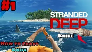 Stranded Deep : Craft Knife , Refined Knife || Drop anchor || Gameplay