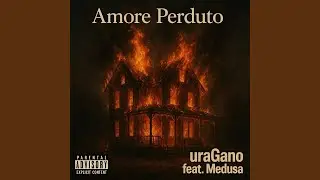 Amore Perduto (feat. Medusa)