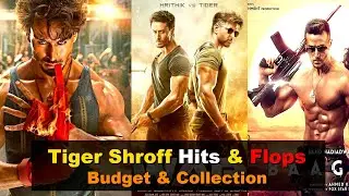 Tiger Shroff Hits and Flops with Budget and Collection of all Movies