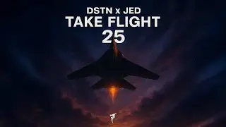 DSTN x JED - Take Flight 25 (Visual Video)