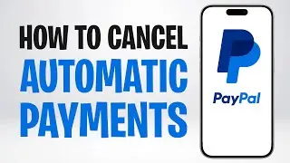 How to Cancel and Stop Automatic Payments on PayPal App (2026) ✅
