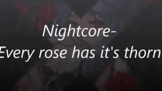 Nightcore- Every rose has its thorn