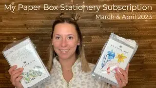 My Paper Box Stationery Subscription Unboxing | March & April 2023