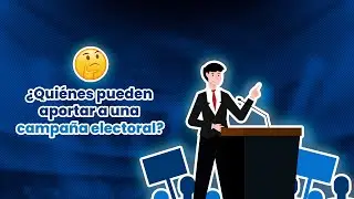 &iquest;Qui&eacute;nes pueden aportar a una campa&ntilde;a electoral?